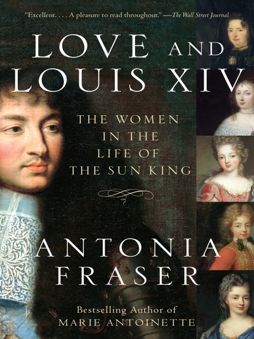 Title details for Love and Louis XIV by Antonia Fraser - Wait list